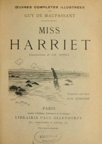 Guy de Maupassant: Miss Harriet (French language, 1900, Ollendorff)