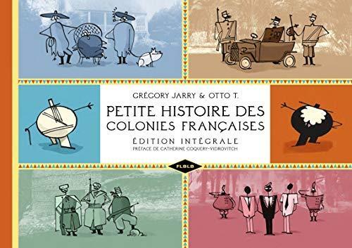 Grégory Jarry, Otto T: Petite histoire des colonies françaises (French language, 2014)