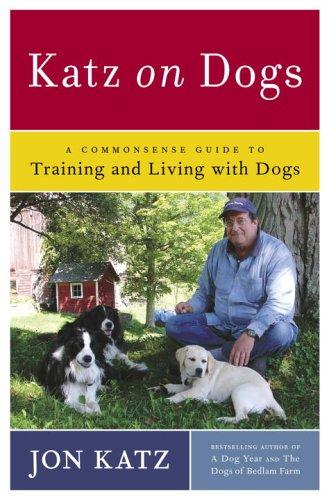 Jon Katz: Katz on Dogs (Hardcover, 2005, Villard)