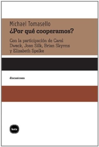 Michael Tomasello, Elena Marengo (argentina): ¿Por qué cooperamos? (Paperback, Katz editores)