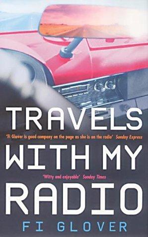 Fi Glover: Travels with My Radio (Paperback, 2002, Random House)
