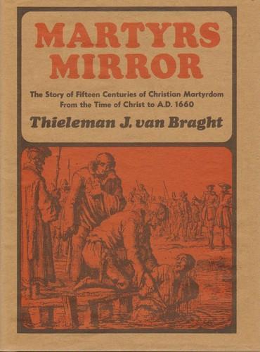 Thieleman Van Braght: The bloody theater, or, Martyrs mirror (1987)