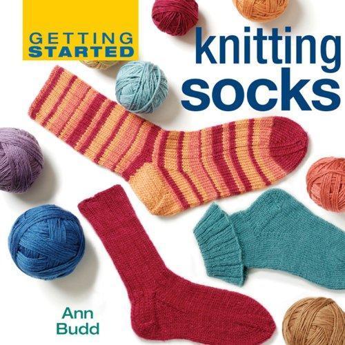 Ann Budd: Getting Started Knitting Socks (Getting Started) (2007)