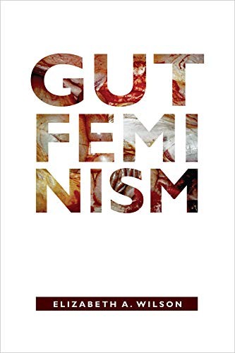 Elizabeth A. Wilson: Gut Feminism (Hardcover, 2015, Duke University Press Books)
