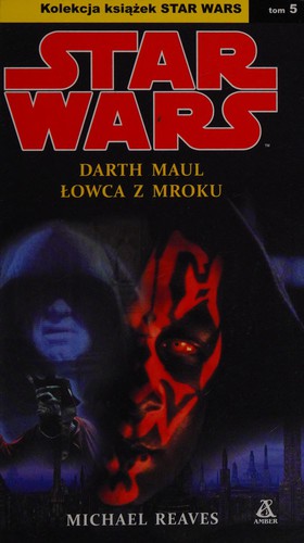Michael Reaves: Darth Maul - łowca z mroku (Polish language, 2012, Wydawnictwo Amber)
