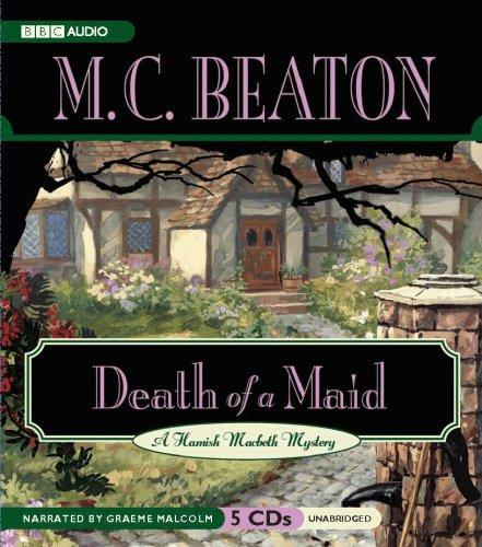 M. C. Beaton: Death of a Maid (AudiobookFormat, 2007, BBC Audiobooks America)