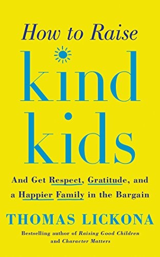 Thomas Lickona: How to Raise Kind Kids (AudiobookFormat, 2018, Brilliance Audio)