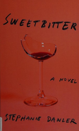 Stephanie Danler: Sweetbitter (2016)