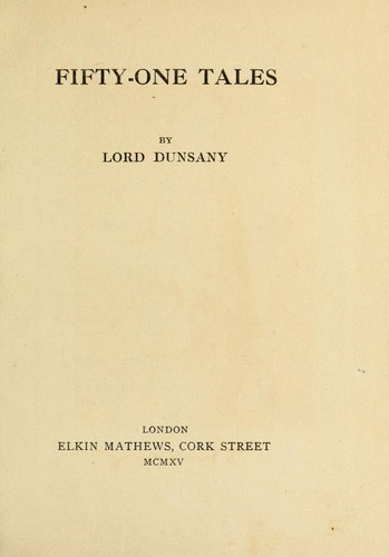 Lord Dunsany: Fifty-one tales (1915, E. Mathews)