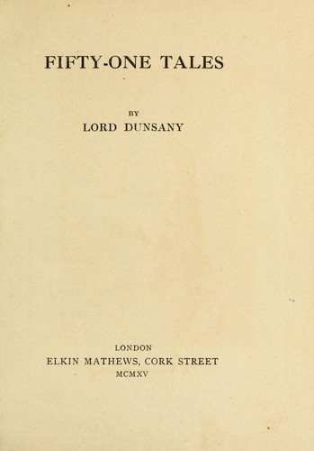 Lord Dunsany: Fifty-one tales (1915, E. Mathews)