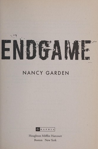 Nancy Garden: Endgame (2012, Houghton Mifflin Harcourt Publishing Company)