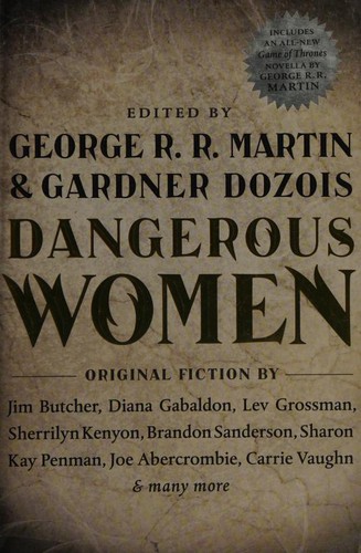 Sam Sykes, Brandon Sanderson, George R. R. Martin, Jim Butcher, Joe Abercrombie, Diana Gabaldon, Nancy Kress, Carrie Vaughn, Lev Grossman, Pat Cadigan, Sharon Kay Penman, Gardner Dozois, Megan Abbott, Cecelia Holland, Diana Rowland, Joe R. Lansdale, Megan Lindholm, Gardner Dozois, S. M. Stirling, Melinda Snodgrass, Lawrence Block, Sherrilyn Kenyon, Caroline Spencer: Dangerous Women (Outlander series) (2013, Tor Books)