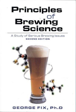 George Fix: Principles of Brewing Science (2000, Brewers Publications)