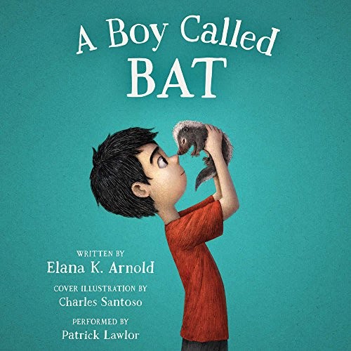 Elana K. Arnold: A Boy Called Bat Lib/E (AudiobookFormat, 2017, Blackstone Pub)