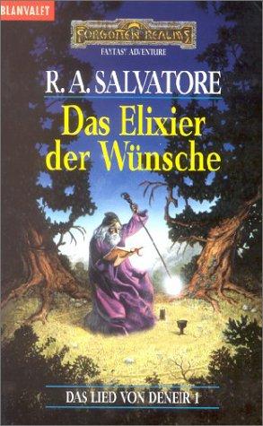 R. A. Salvatore: Das Lied von Deneir I. Das Elixier der Wünsche. (Paperback, 1996, Blanvalet Verlag)