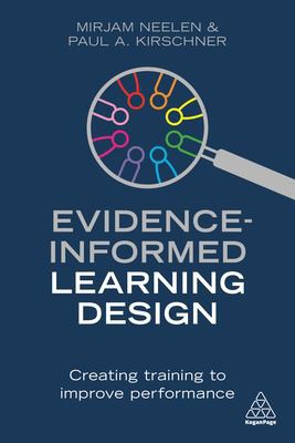 Paul A. Kirschner, Mirjam Neelen: Evidence-Informed Learning Design (2020, Kogan Page, Limited)