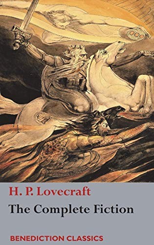H. P. Lovecraft: The Complete Fiction of H. P. Lovecraft (2017, Benediction Classics)
