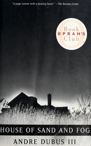 Andre Dubus III: House of sand and fog (1999, Norton)