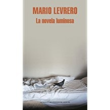 Mario Levrero: La novela lumninosa (2008, Mondadori)