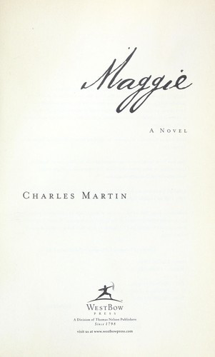 Martin, Charles: Maggie (2006, WestBow Press)