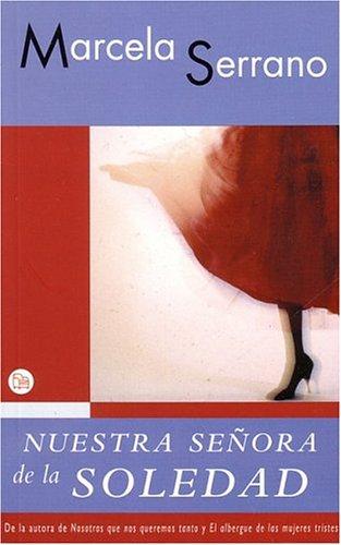 Marcela Serrano: Nuestra Senora de la soledad (Paperback, Spanish language, 2002, Punto de Lectura)
