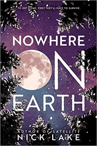 Nick Lake: Nowhere on Earth (Hardcover, 2020, Alfred A. Knopf)