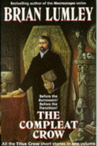 Brian Lumley: The Compleat Crow (Paperback, 1997, Hodder & Stoughton Canada)