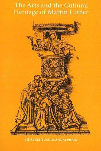 Nils Holger Petersen: The Arts and the Cultural Heritage of Martin Luther (Paperback, Museum Tusculanum)