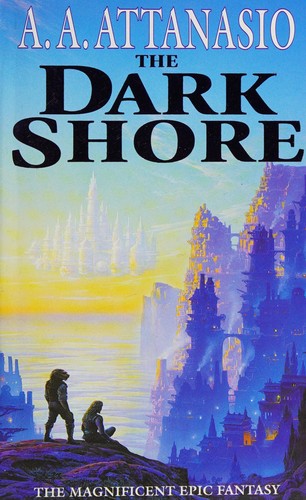 A. A. Attanasio: The dark shore (1996, Hodder & Stoughton)