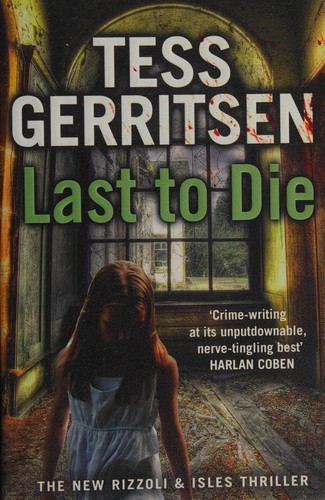 Tess Gerritsen: Last to die (2013, Bantam)