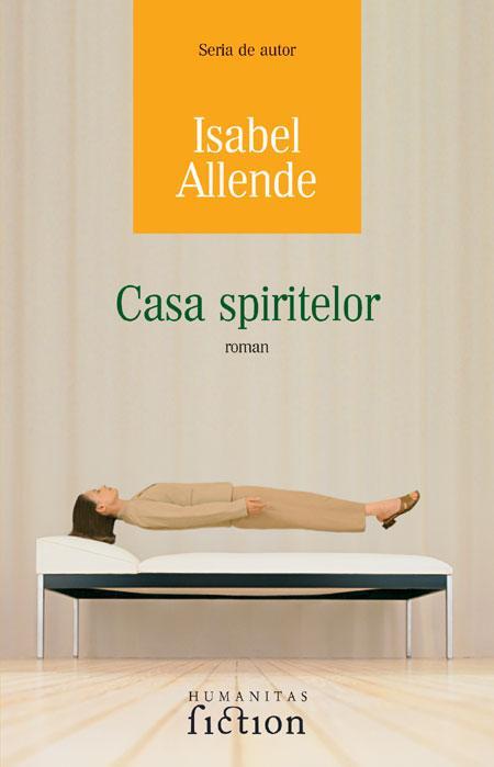 Isabel Allende: Casa spiritelor (Romanian language, 2006, Humanitas Fiction)