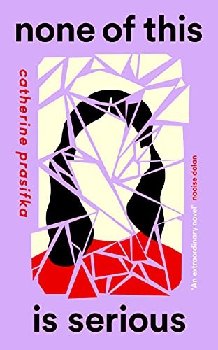 Catherine Prasifka: None of This Is Serious (2022, Canongate Books, Canongate)