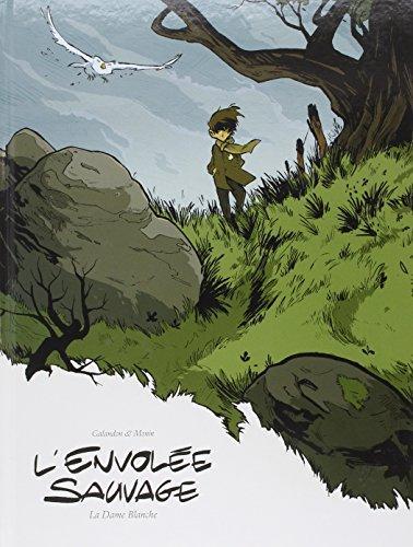 Laurent Galandon, Arno Monin: L'envolée sauvage, Tome 1 (French language, 2006)
