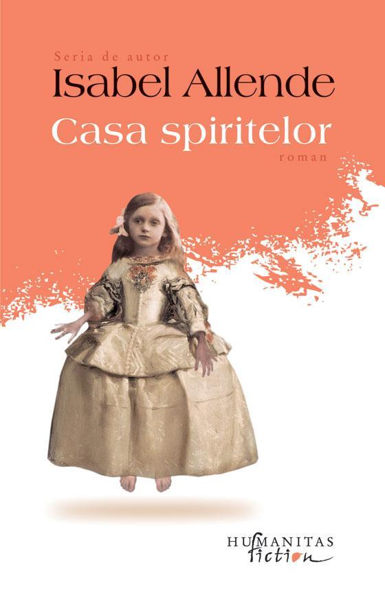 Isabel Allende: Casa spiritelor (Romanian language, 2022, Humanitas Fiction)