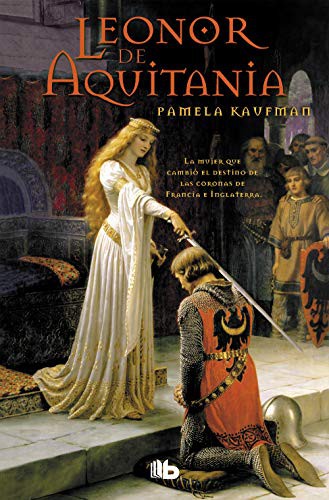 Pamela Kaufman: Leonor de Aquitania (Paperback, B de Bolsillo (Ediciones B))