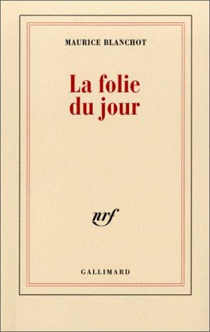 Maurice Blanchot: La Folie du jour (Paperback, Gallimard)