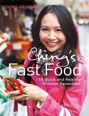 Ching-He Huang: Chings Fast Food 110 Quick And Healthy Chinese Favourites (2011, HarperCollins)
