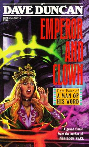 Dave Duncan: Emperor and Clown (A Man of His Word, Part 4) (Paperback, 1991, Del Rey)