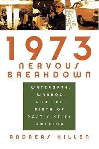 Andreas Killen: 1973 nervous breakdown (Hardcover, 2005, Bloomsbury)