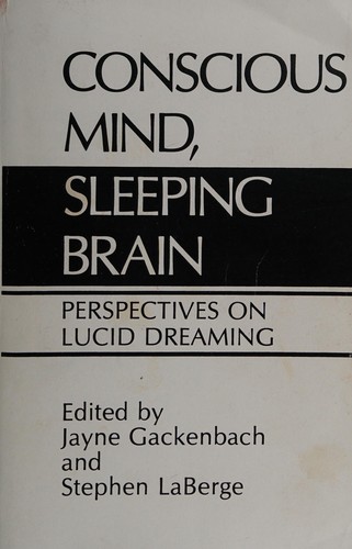 Stephen LaBerge, Jayne Gackenbach: Conscious mind, sleeping brain (1988, Plenum Press)