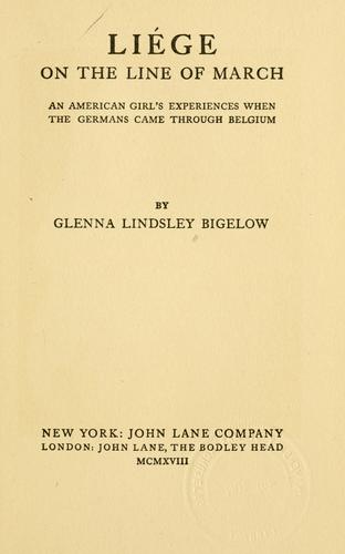 Glenna Lindsley Bigelow: Liége on the line of march (German language, 1918, John Lane company, John Lane)