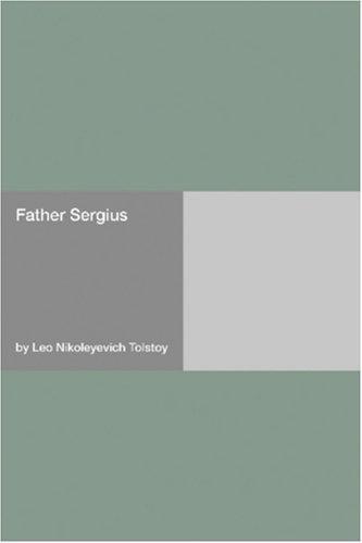 Leo Tolstoy: Father Sergius (Paperback, 2006, Hard Press)