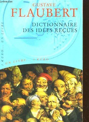Flaubert Gustave: Dictionnaire des idées reçues (French language)