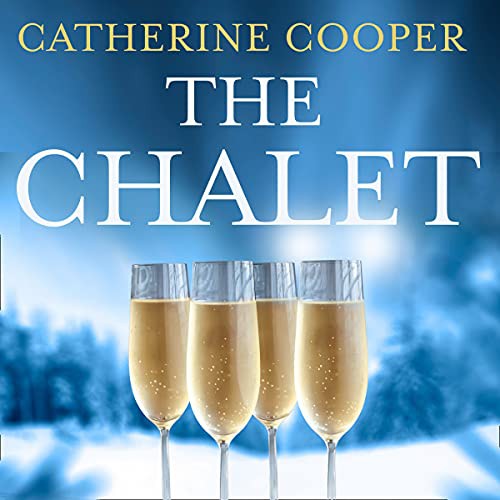 Catherine Cooper: The Chalet (AudiobookFormat, 2021, HarperCollins UK and Blackstone Publishing)