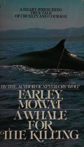 Farley Mowat: Whale For The Killing (Paperback, 1984, Seal Books)