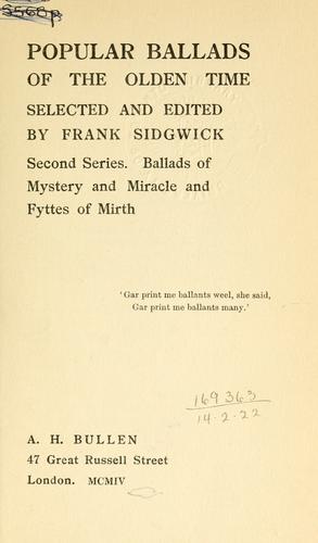 Frank Sidgwick: Popular ballads of the olden time. (1904, A. Bullen)