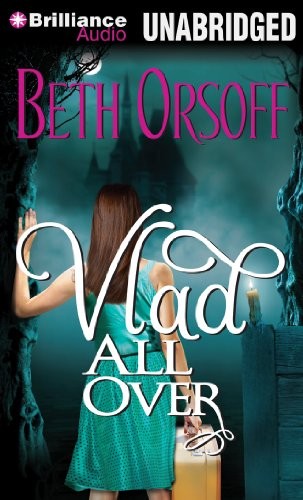 Beth Orsoff: Vlad All Over (AudiobookFormat, 2012, Brilliance Audio)