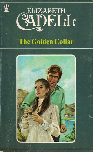 Elizabeth Cadell: The golden collar (Paperback, 1970, Hodder)