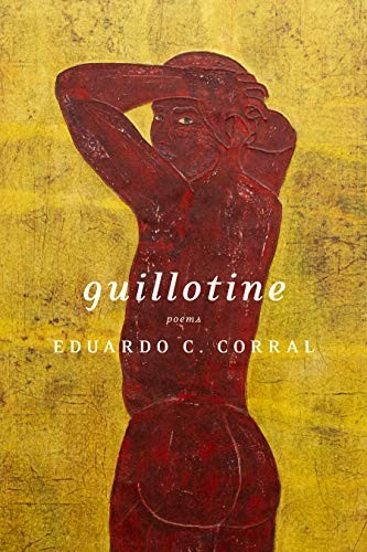 Eduardo C. Corral: Guillotine (Paperback, 2020, Graywolf Press)