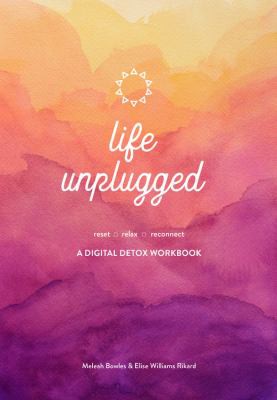 Meleah Bowles, Elise Williams Rikard: Life Unplugged (2019, Quarto Publishing Group USA)